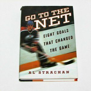 GO TO THE NET 8 GOALS THAT CHANGED THE GAME Hockey Sports Book Used